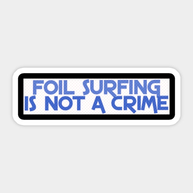 Foil Surfing is not a crime Sticker by Sascha Baltes